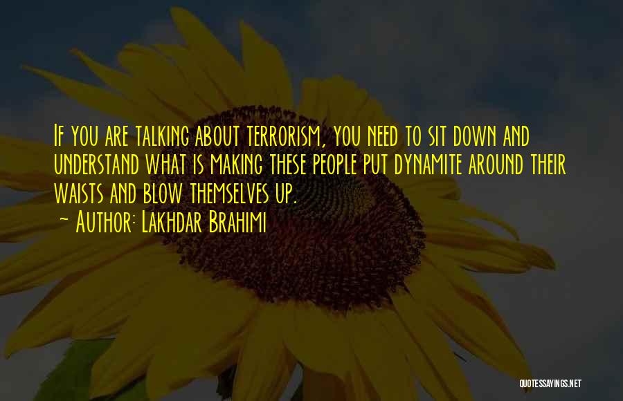 Talking Down Quotes By Lakhdar Brahimi