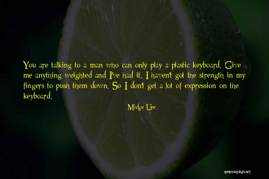 Talking Down Quotes By Midge Ure Talking Down Quotes By Midge Ure