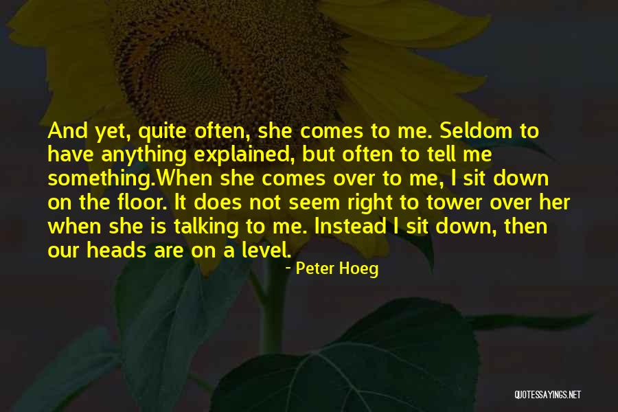 Talking Down Quotes By Peter Hoeg Talking Down Quotes By Peter Hoeg