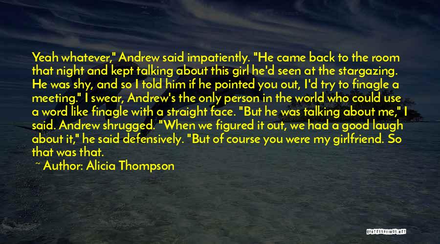 Talking Face To Face Quotes By Alicia Thompson