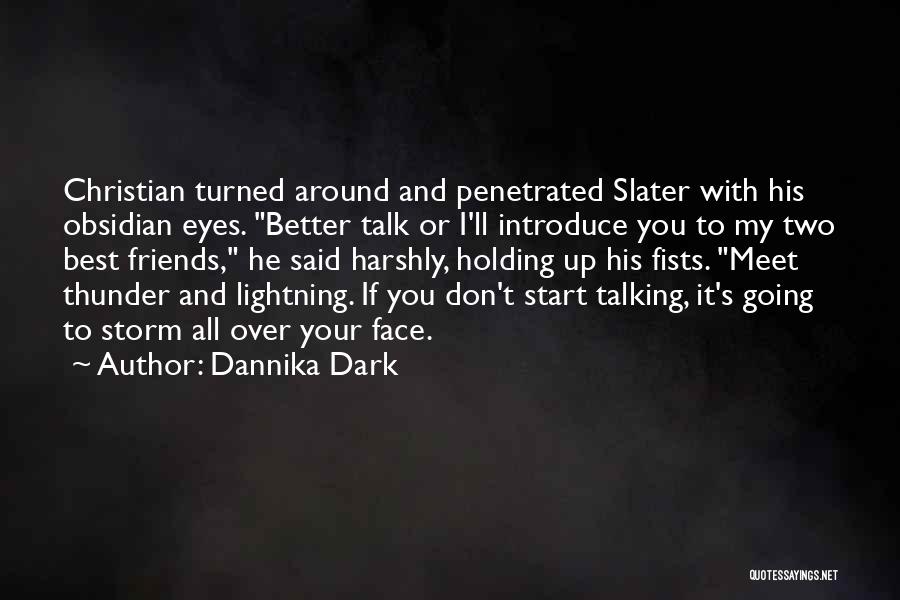 Talking Face To Face Quotes By Dannika Dark