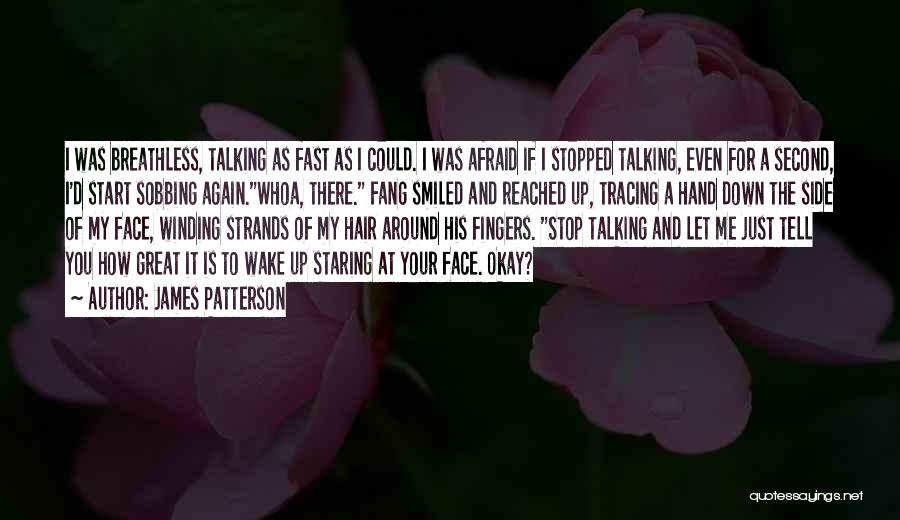 Talking Face To Face Quotes By James Patterson