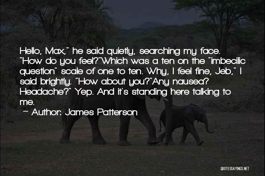 Talking Face To Face Quotes By James Patterson