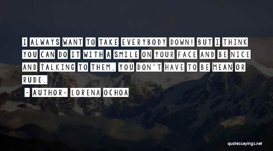 Talking Face To Face Quotes By Lorena Ochoa