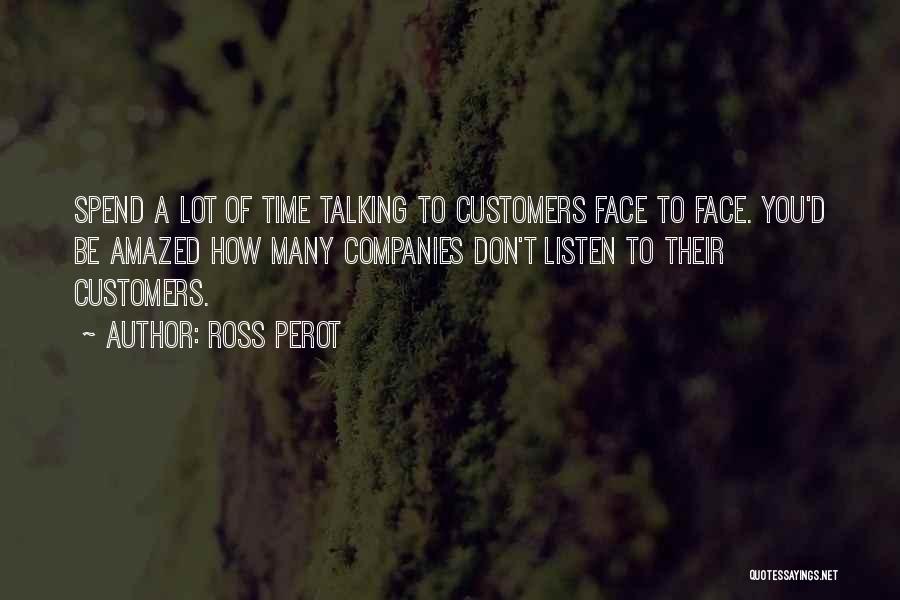 Talking Face To Face Quotes By Ross Perot