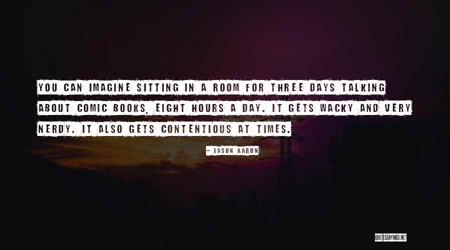 Talking For Hours Quotes By Jason Aaron Talking For Hours Quotes By Jason Aaron