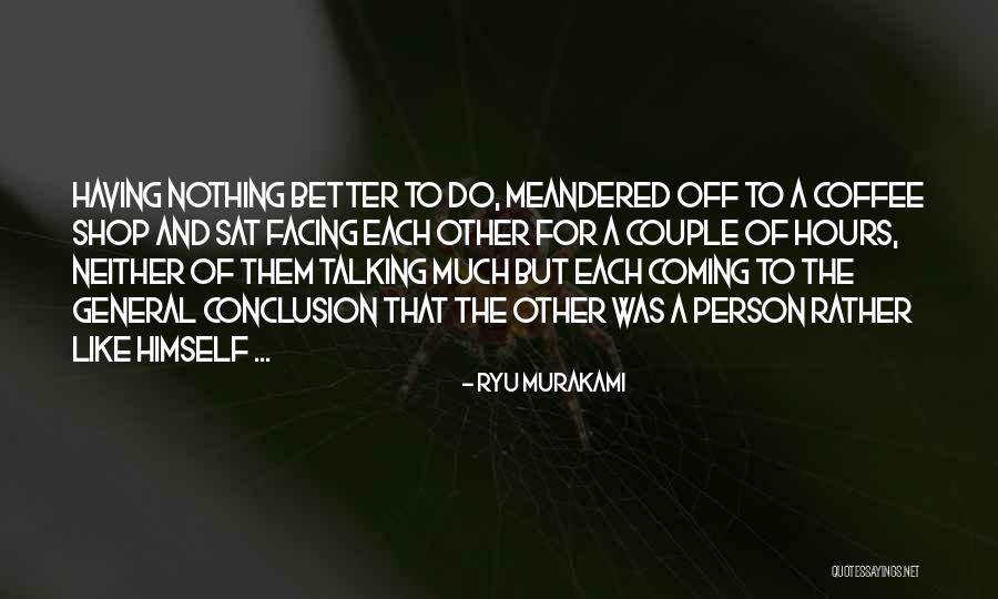 Talking For Hours Quotes By Ryu Murakami Talking For Hours Quotes By Ryu Murakami