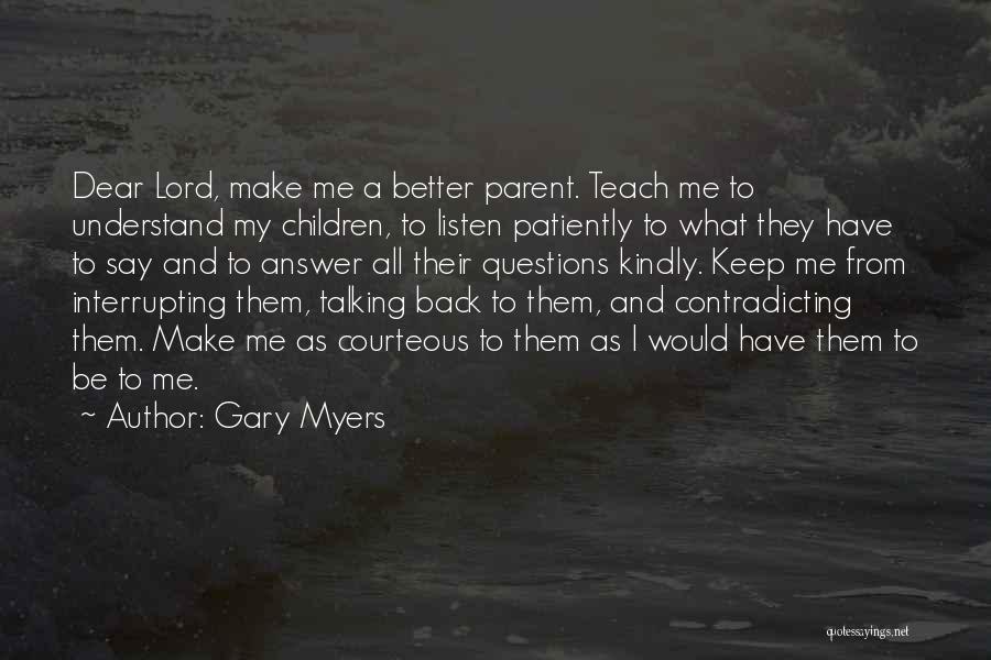 Talking Kindly Quotes By Gary Myers