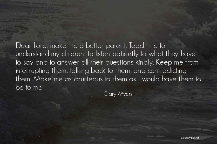 Talking Kindly Quotes By Gary Myers