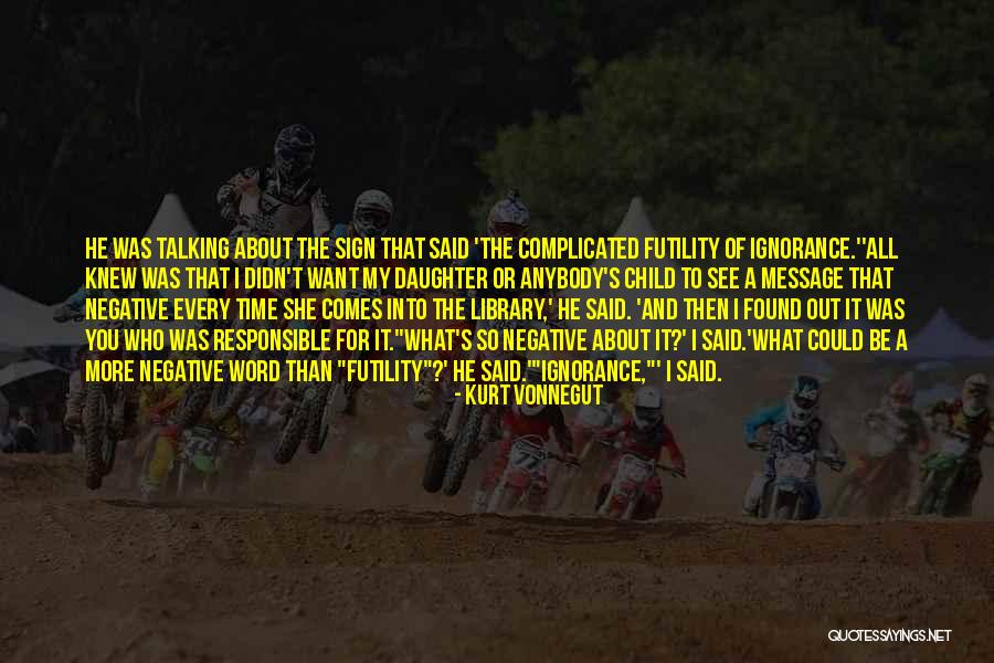 Talking Negative About Others Quotes By Kurt Vonnegut Talking Negative About Others Quotes By Kurt Vonnegut
