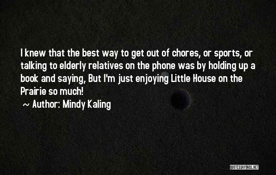 Talking On The Phone Quotes By Mindy Kaling