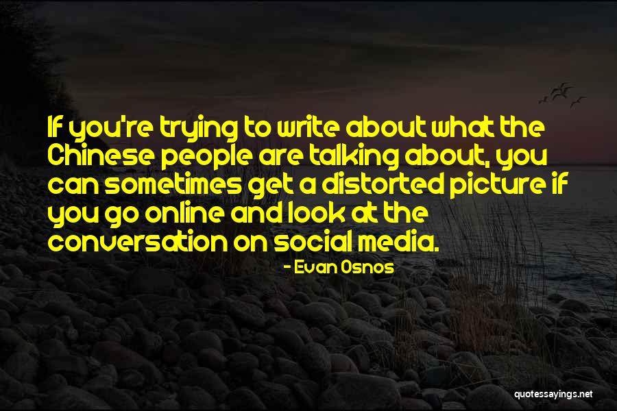 Talking Online Quotes By Evan Osnos Talking Online Quotes By Evan Osnos