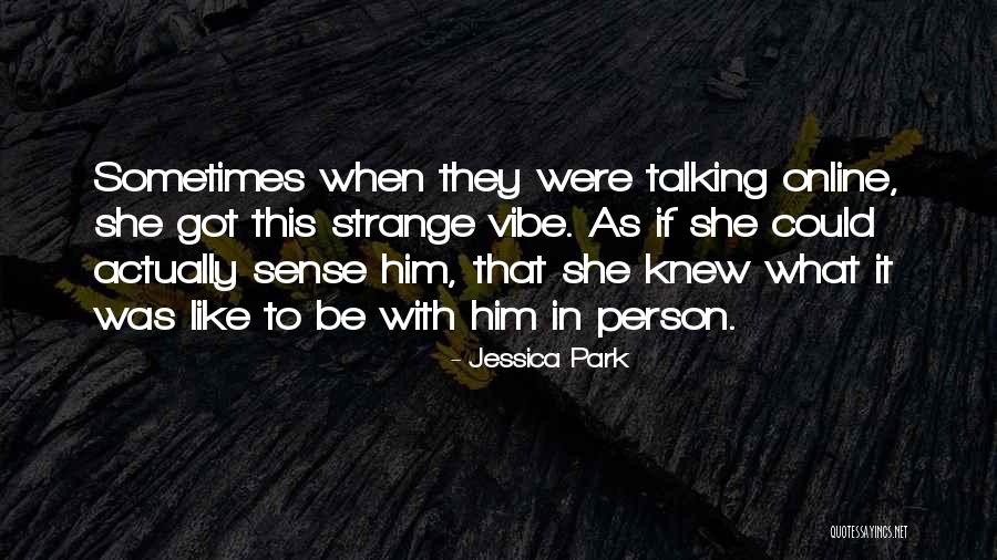 Talking Online Quotes By Jessica Park Talking Online Quotes By Jessica Park