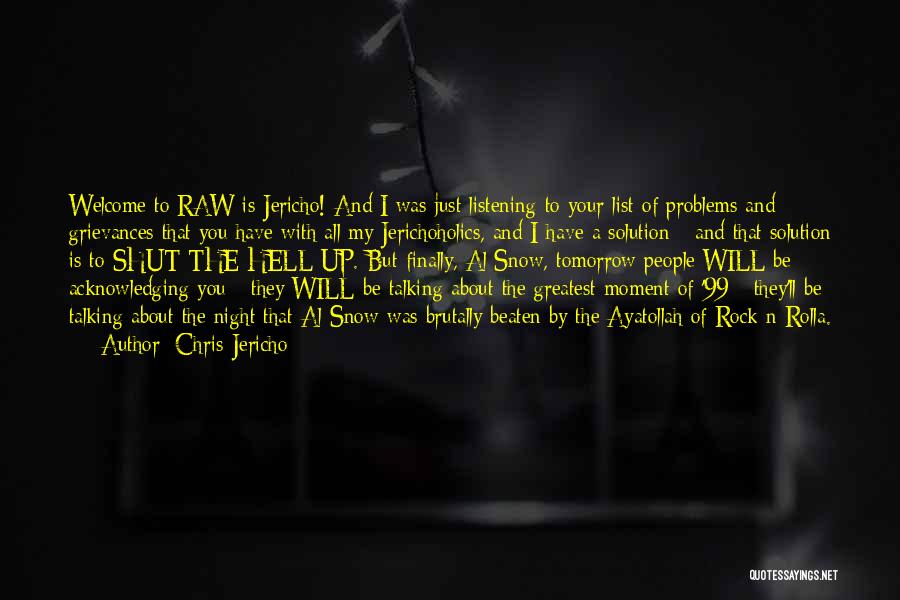 Talking Out Problems Quotes By Chris Jericho