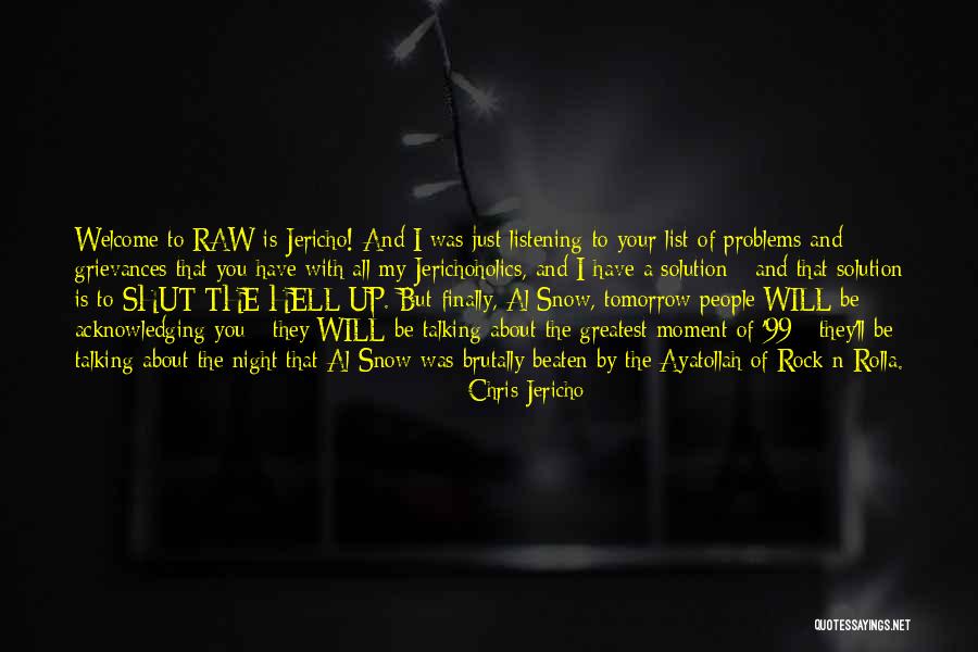 Talking Out Problems Quotes By Chris Jericho Talking Out Problems Quotes By Chris Jericho