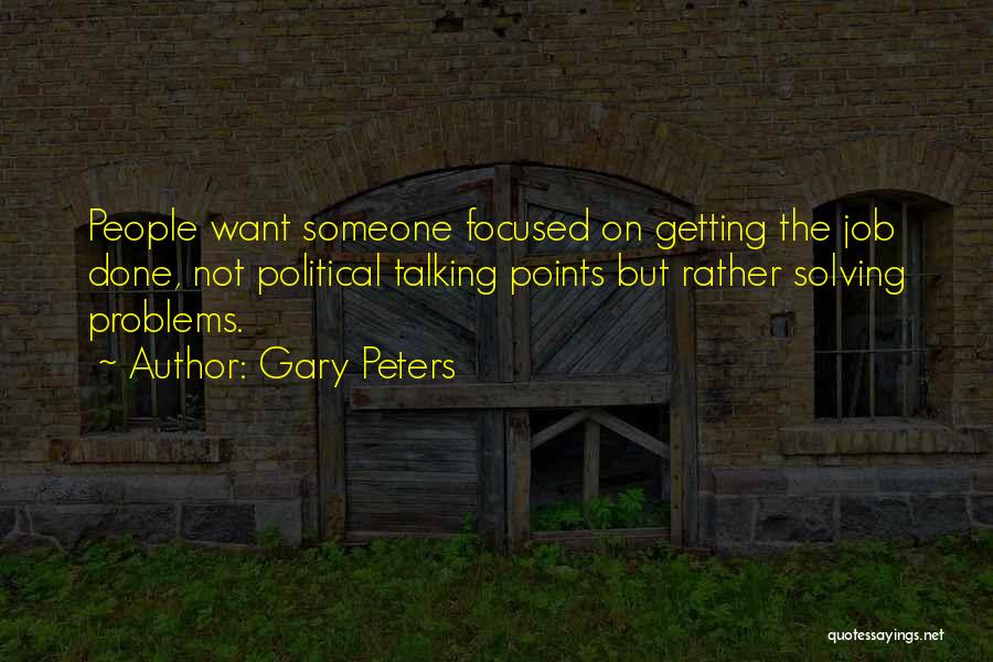 Talking Out Problems Quotes By Gary Peters