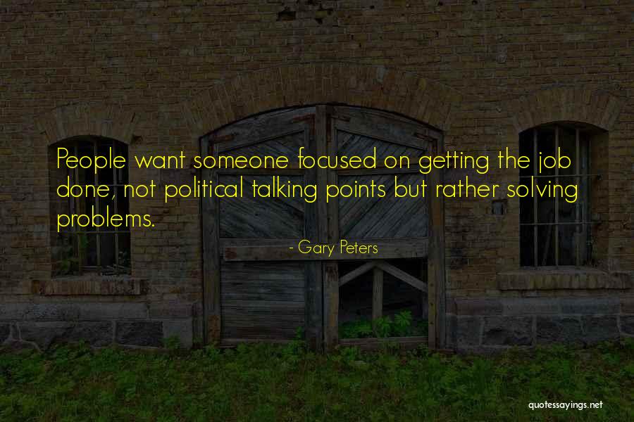 Talking Out Problems Quotes By Gary Peters