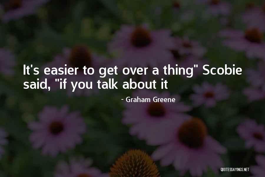 Talking Out Problems Quotes By Graham Greene Talking Out Problems Quotes By Graham Greene