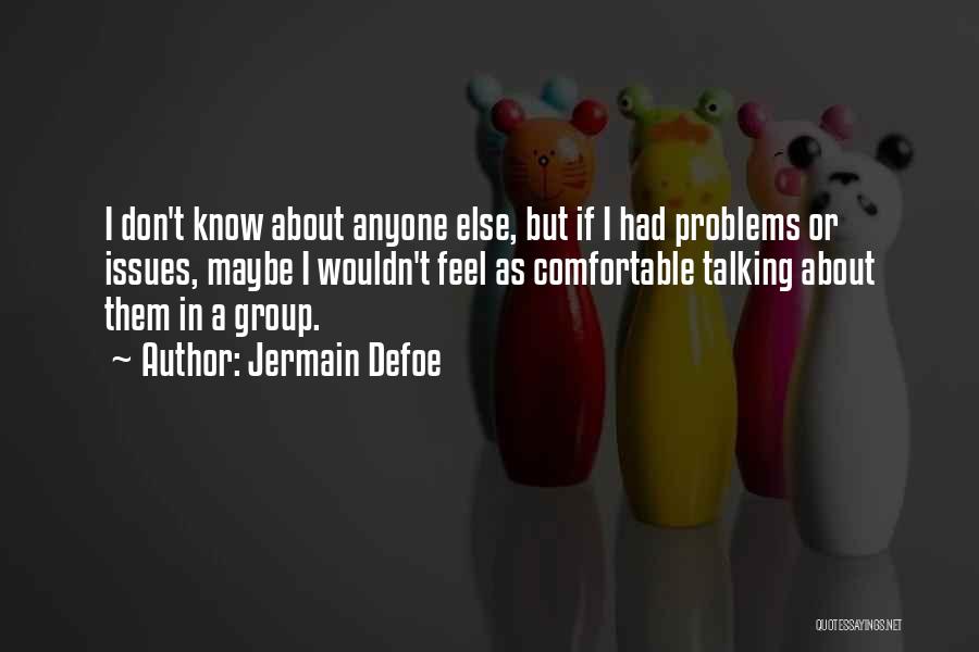 Talking Out Problems Quotes By Jermain Defoe