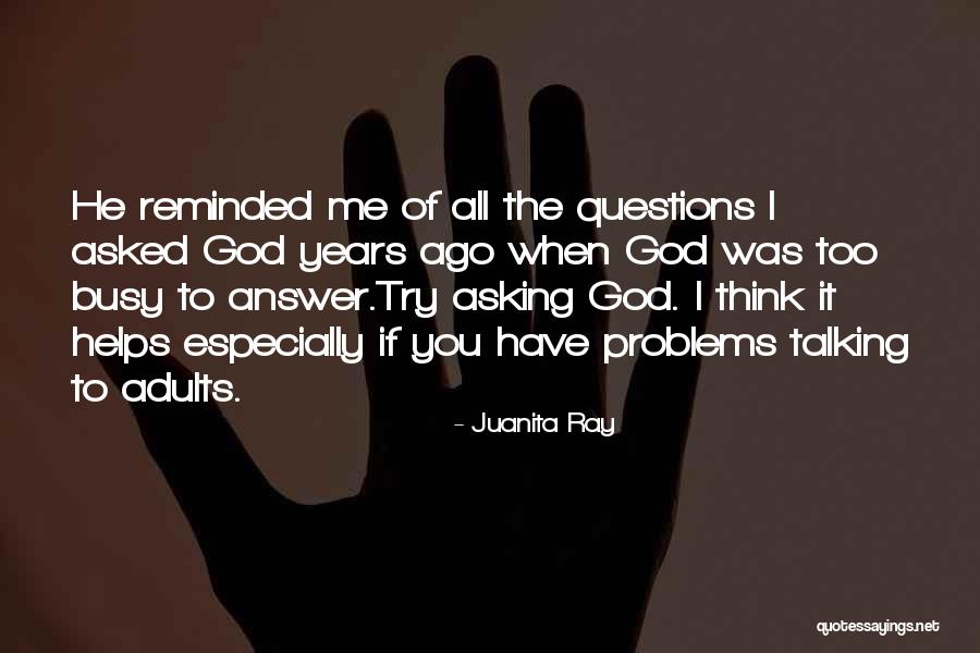 Talking Out Problems Quotes By Juanita Ray Talking Out Problems Quotes By Juanita Ray