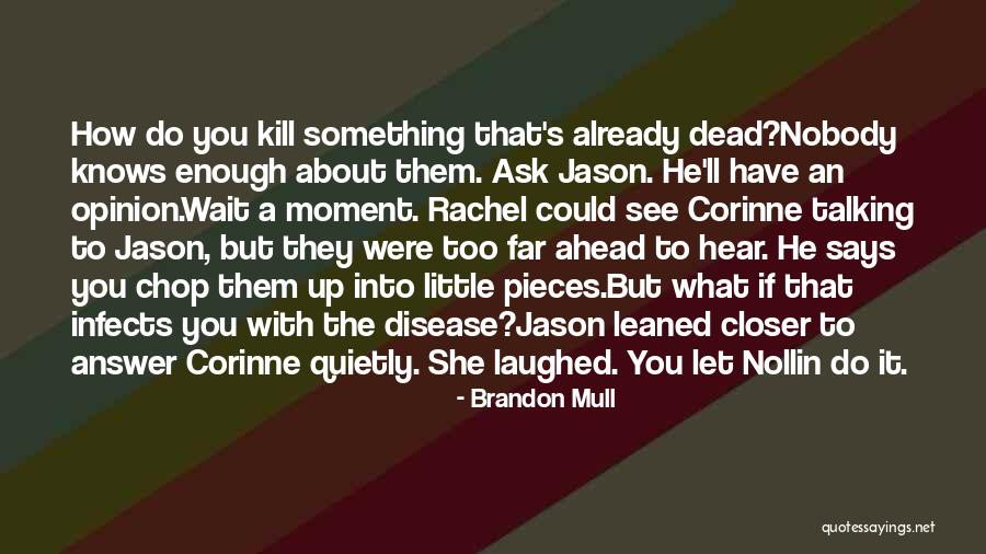 Talking Quietly Quotes By Brandon Mull Talking Quietly Quotes By Brandon Mull