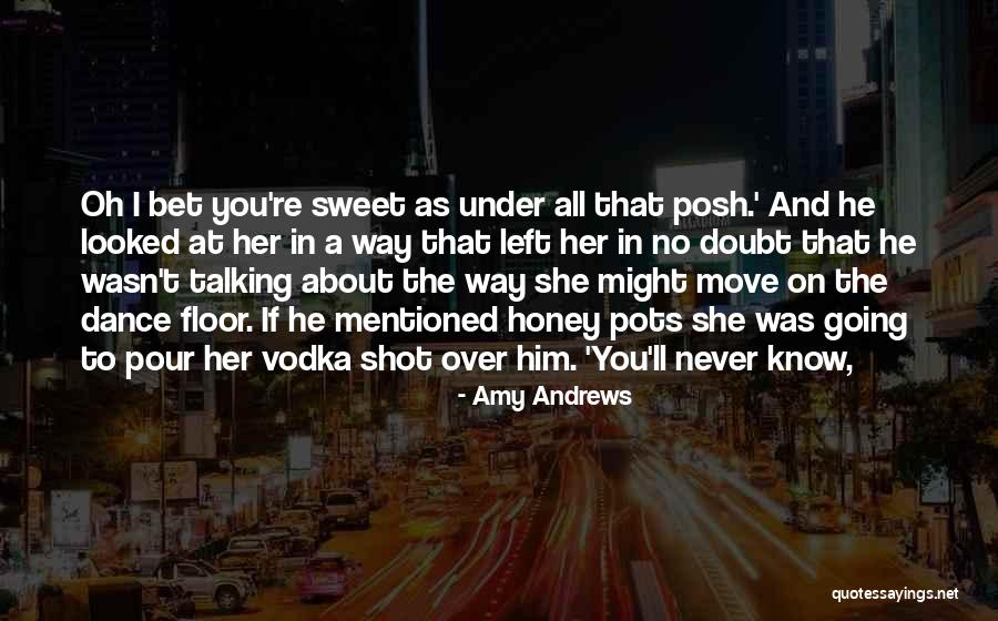 Talking Shot Quotes By Amy Andrews Talking Shot Quotes By Amy Andrews