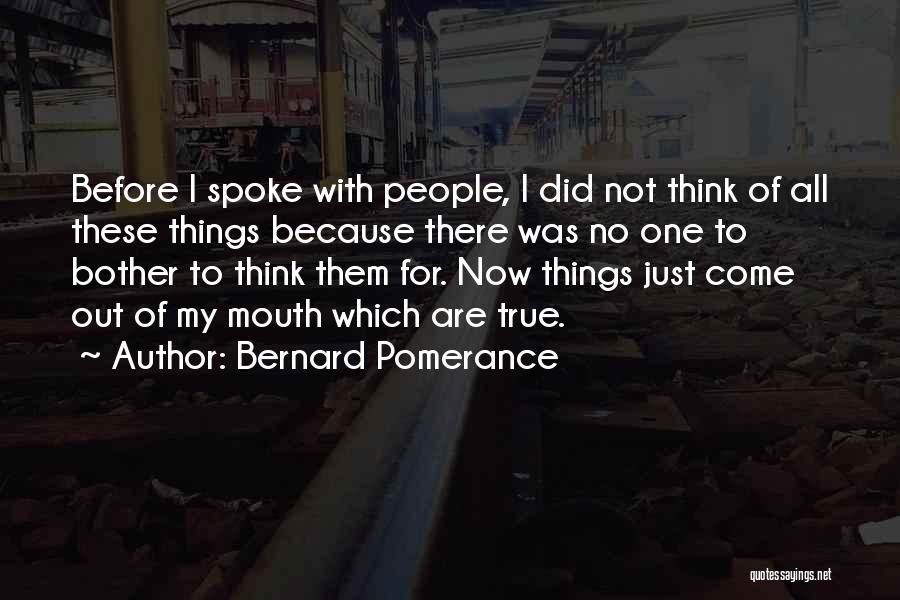 Talking Things Out Quotes By Bernard Pomerance