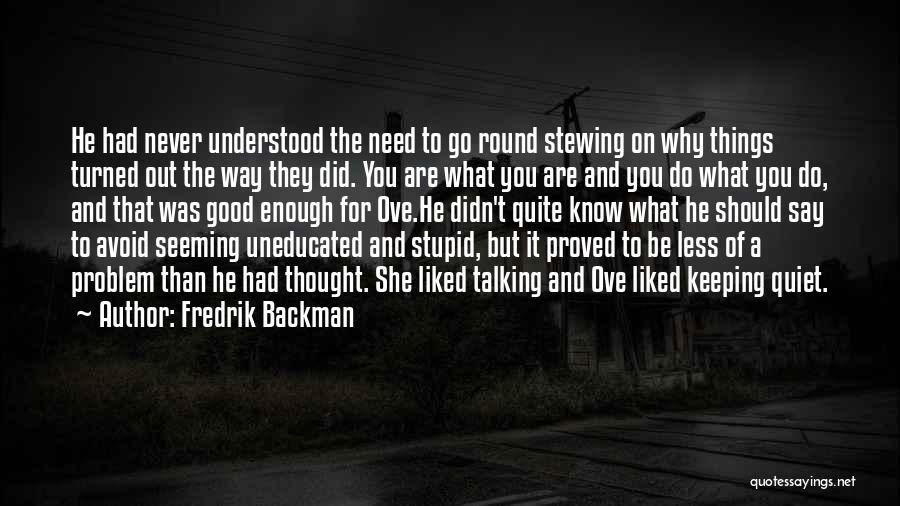 Talking Things Out Quotes By Fredrik Backman