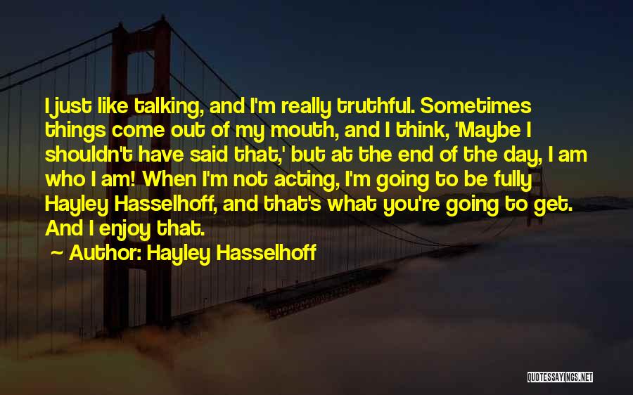 Talking Things Out Quotes By Hayley Hasselhoff