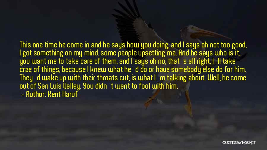 Talking Things Out Quotes By Kent Haruf
