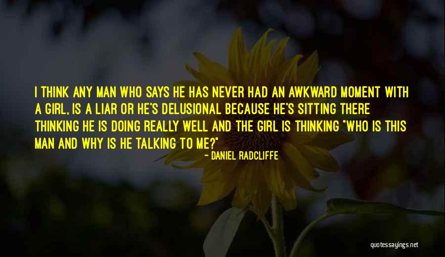 Talking To A Girl Quotes By Daniel Radcliffe Talking To A Girl Quotes By Daniel Radcliffe