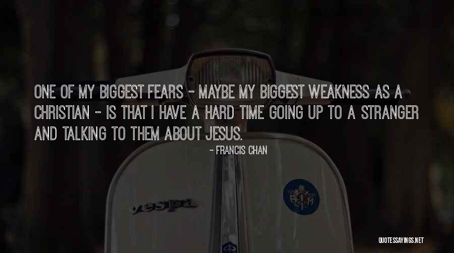 Talking To A Stranger Quotes By Francis Chan Talking To A Stranger Quotes By Francis Chan
