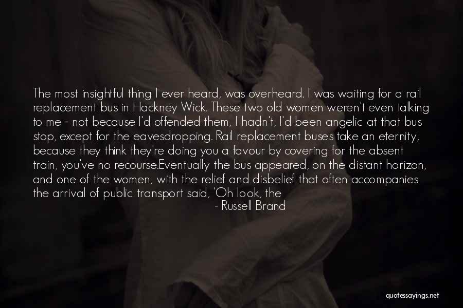 Talking To A Stranger Quotes By Russell Brand Talking To A Stranger Quotes By Russell Brand