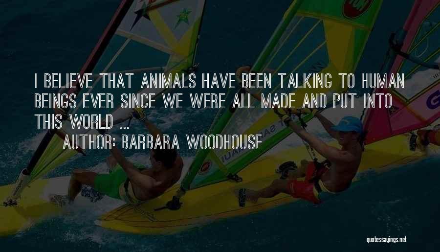 Talking To Animals Quotes By Barbara Woodhouse