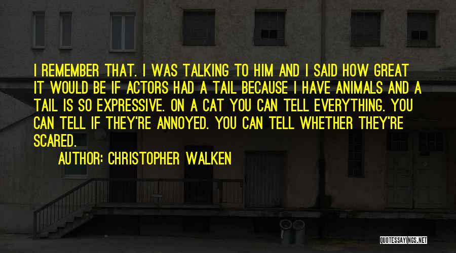 Talking To Animals Quotes By Christopher Walken