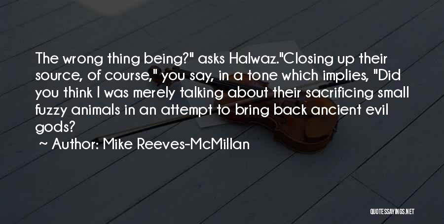 Talking To Animals Quotes By Mike Reeves-McMillan