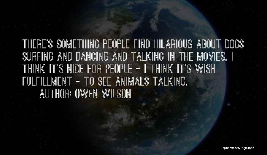 Talking To Animals Quotes By Owen Wilson