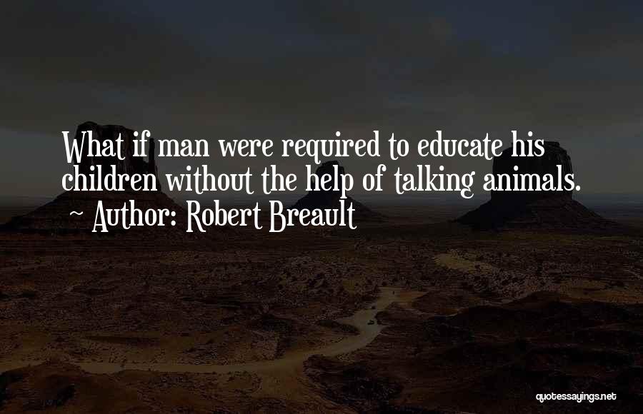 Talking To Animals Quotes By Robert Breault