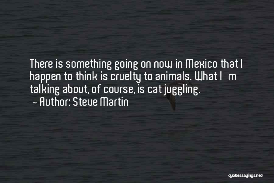 Talking To Animals Quotes By Steve Martin
