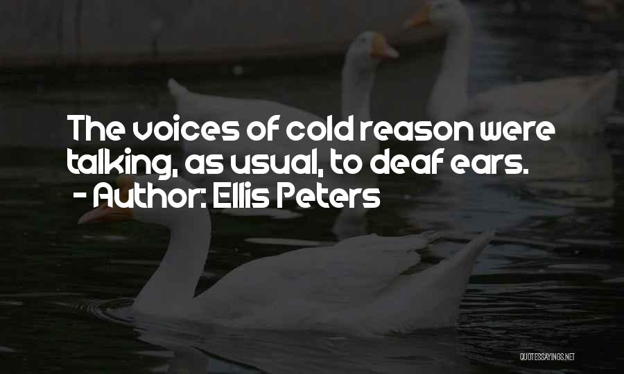 Talking To Deaf Ears Quotes By Ellis Peters