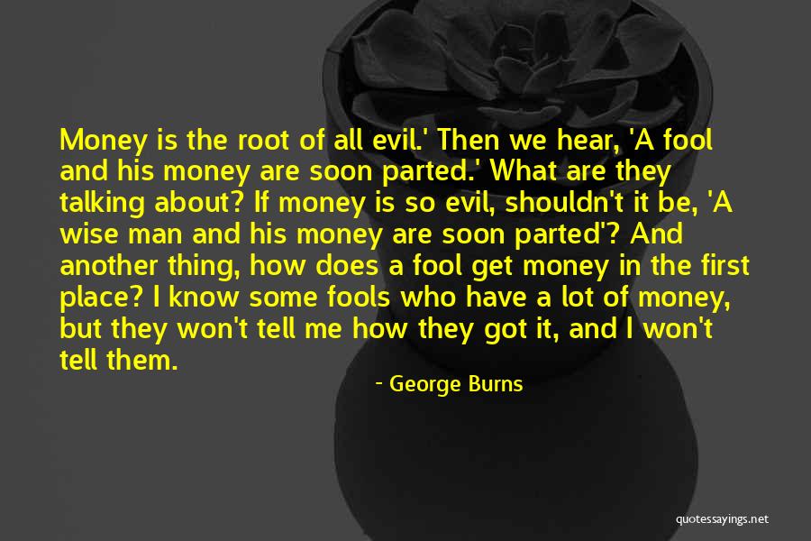 Talking To Fools Quotes By George Burns Talking To Fools Quotes By George Burns