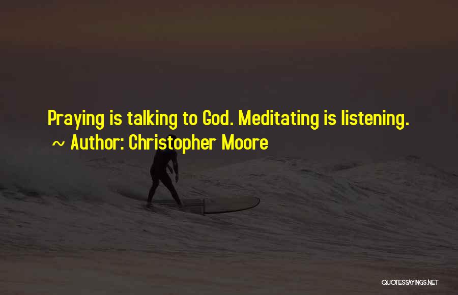 Talking To God Quotes By Christopher Moore