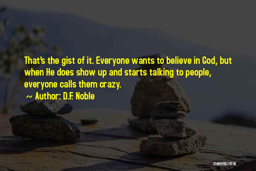 Talking To God Quotes By D.F. Noble