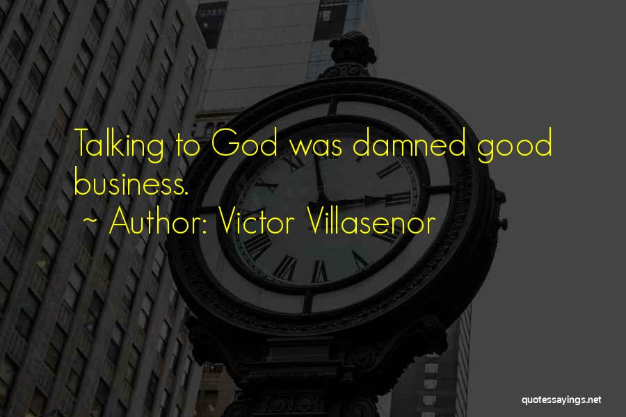 Talking To God Quotes By Victor Villasenor