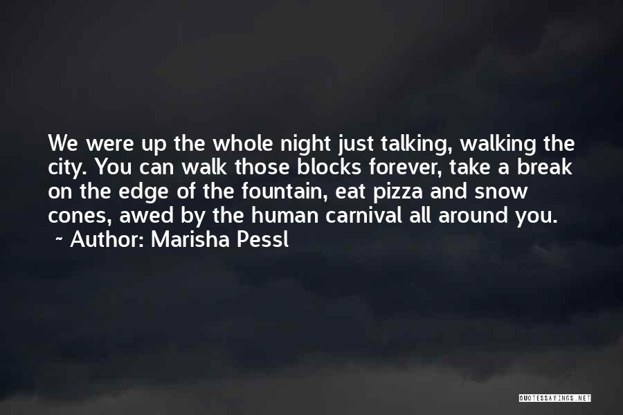 Talking To Him All Night Quotes By Marisha Pessl