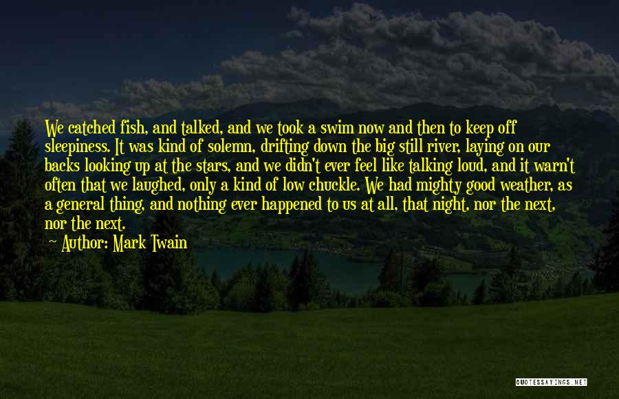 Talking To Him All Night Quotes By Mark Twain