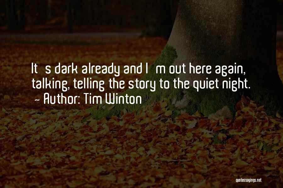 Talking To Him All Night Quotes By Tim Winton