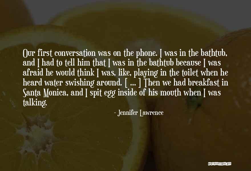 Talking To Him On The Phone Quotes By Jennifer Lawrence Talking To Him On The Phone Quotes By Jennifer Lawrence