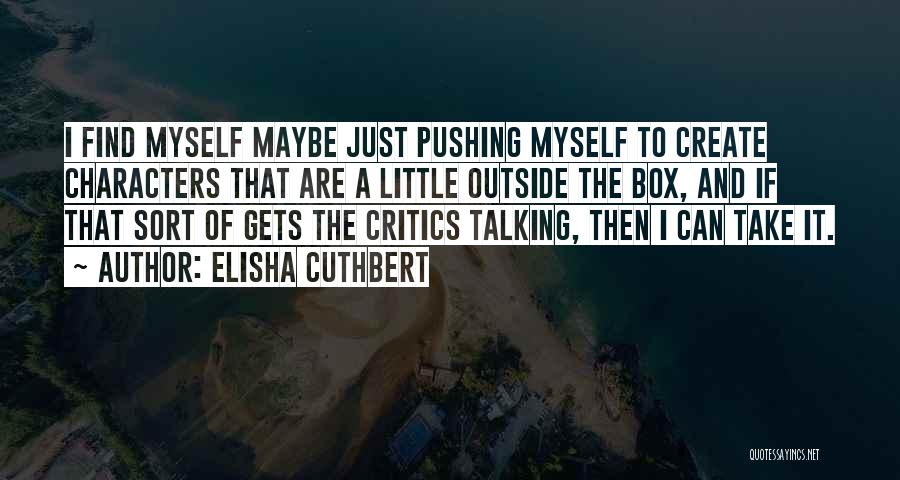 Talking To Myself Quotes By Elisha Cuthbert