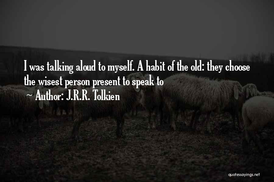 Talking To Myself Quotes By J.R.R. Tolkien